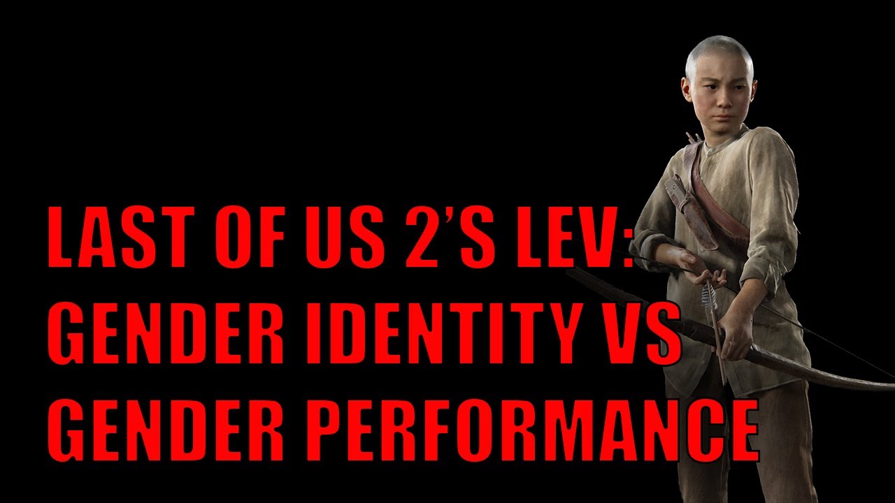 Last of Us 2 Lev: Gender Identity vs Gender Roles