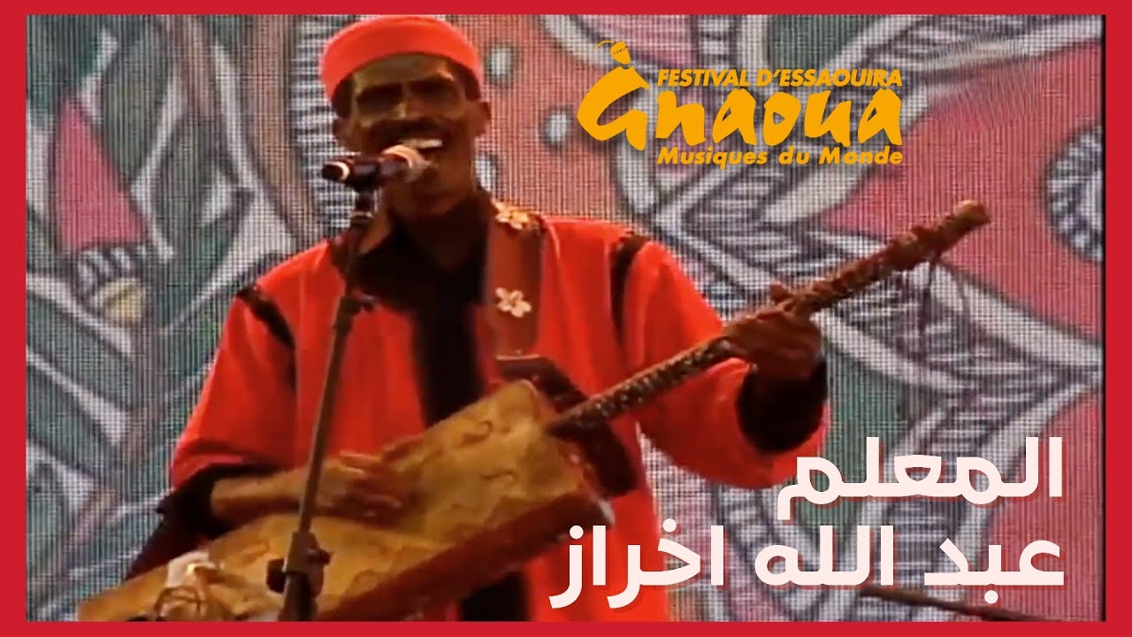 Maalem Abdellah Akherraz - Festival Gnaoua Essaouira - Gnaoua world Music