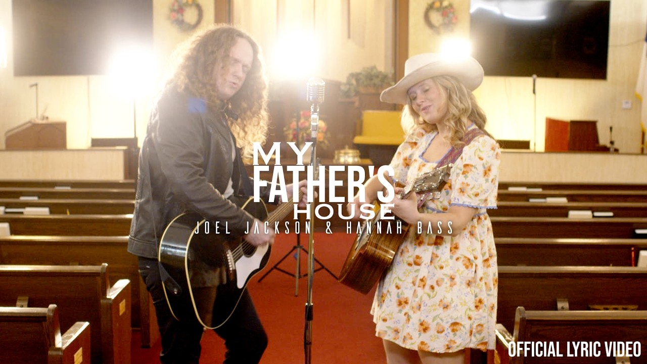Joel Jackson, Hannah Bass - My Father's House (Official Lyric Video)