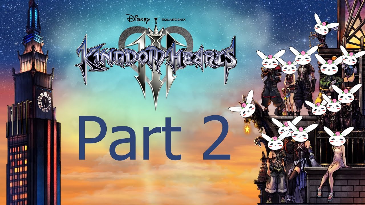 Kingdom Hearts 3 Part 2 (Twitch Stream)