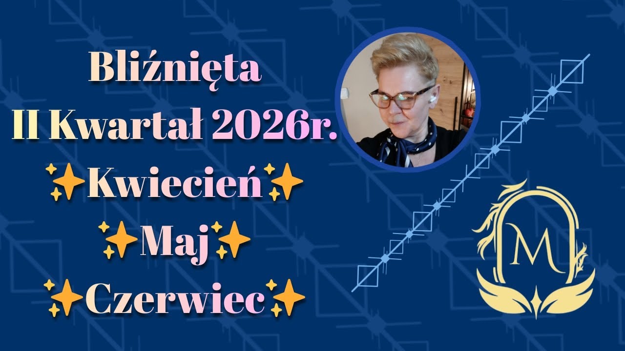 Bliźnięta 🌿 II Kwartał 2026r.🌿Przejście przez trudności z siłą i pewnością🌿Zauważ energię słońca🌞