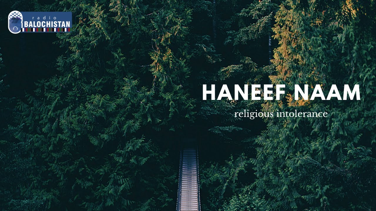 Haneef Naam| Religious Intolerance | Maragish - 02 | Dr Hanif sharif | Samiullah Baloch
