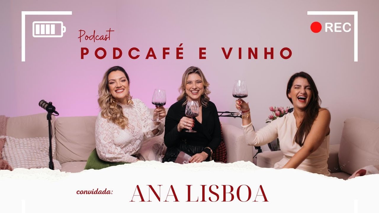 Pod Café e Vinho convidada Ana Lisboa