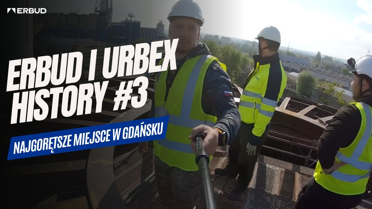 Najgorętsze miejsce na mapie Gdańska! ERBUD & Urbex History odc. 3 [PL, DE, ENG]