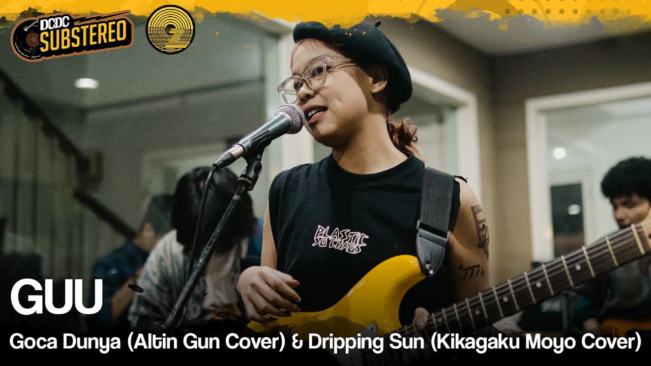 GUU  - GOCA DUNYA & DRIPPING SUN  | DCDC SUBSTEREO