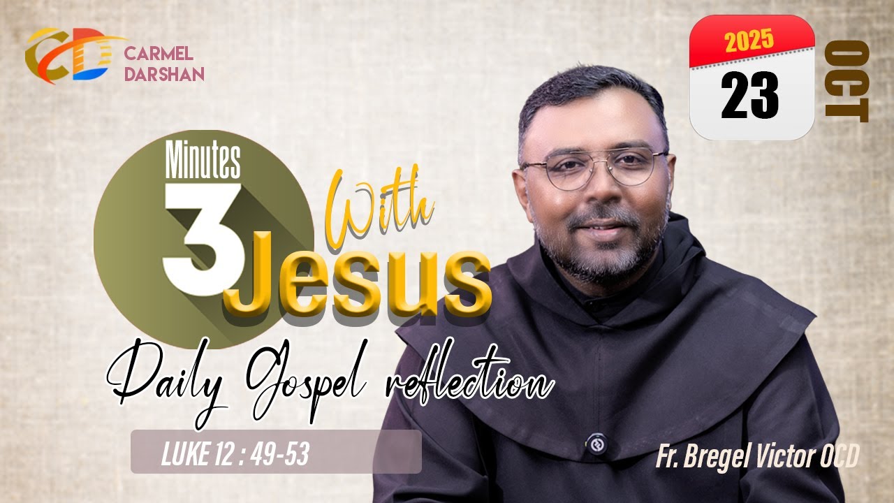 23 October 2025  #daily_Gospel_Reflection_in_English  / LUKE 12 : 49-53