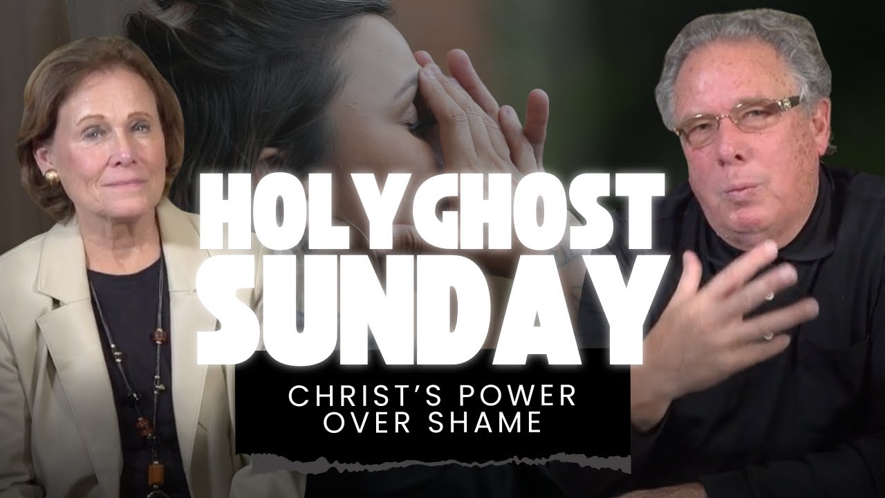 Holy Ghost Sunday: Christ Power Over Shame