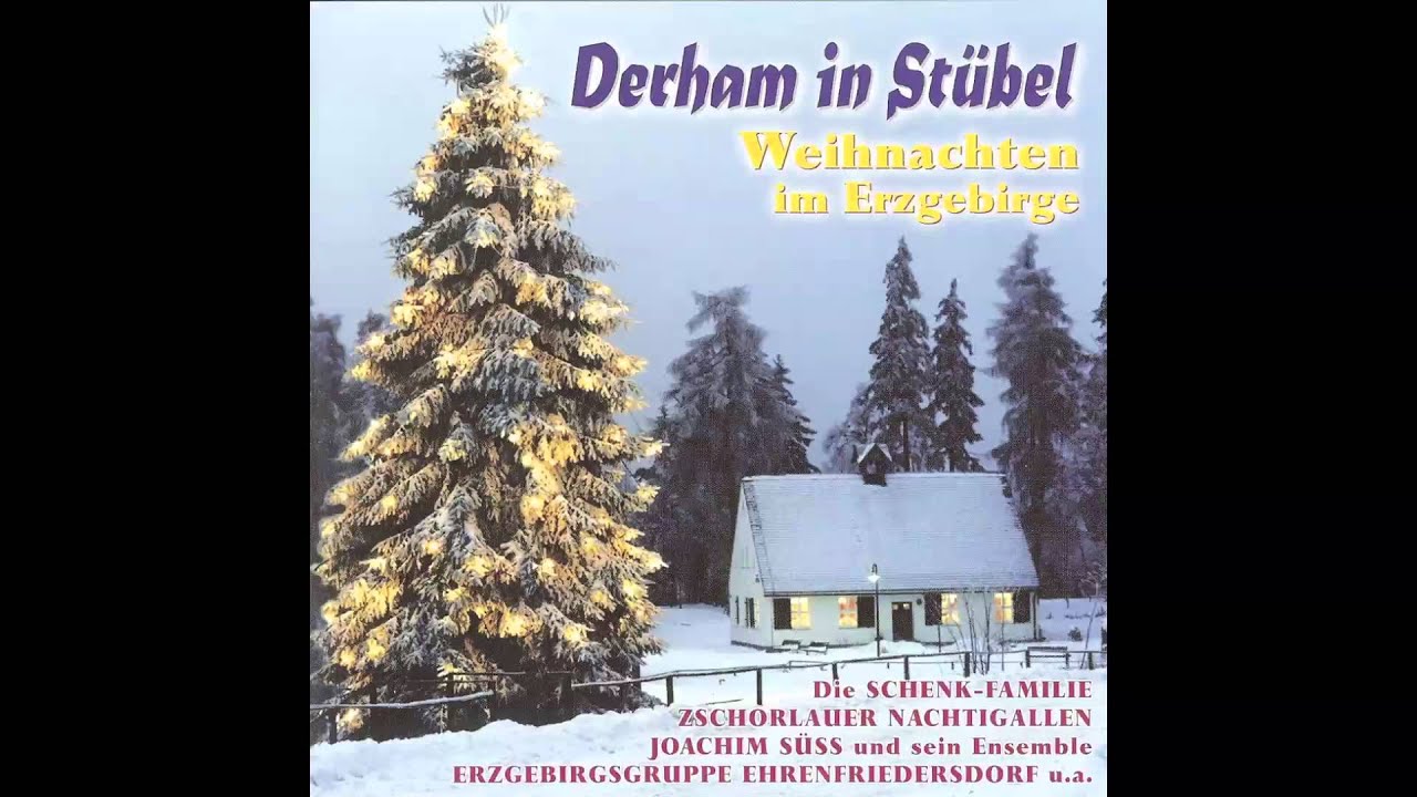 Derham in Stübel - Weihnachten im Erzgebirge (das komplette Album) - Weihnachtslieder