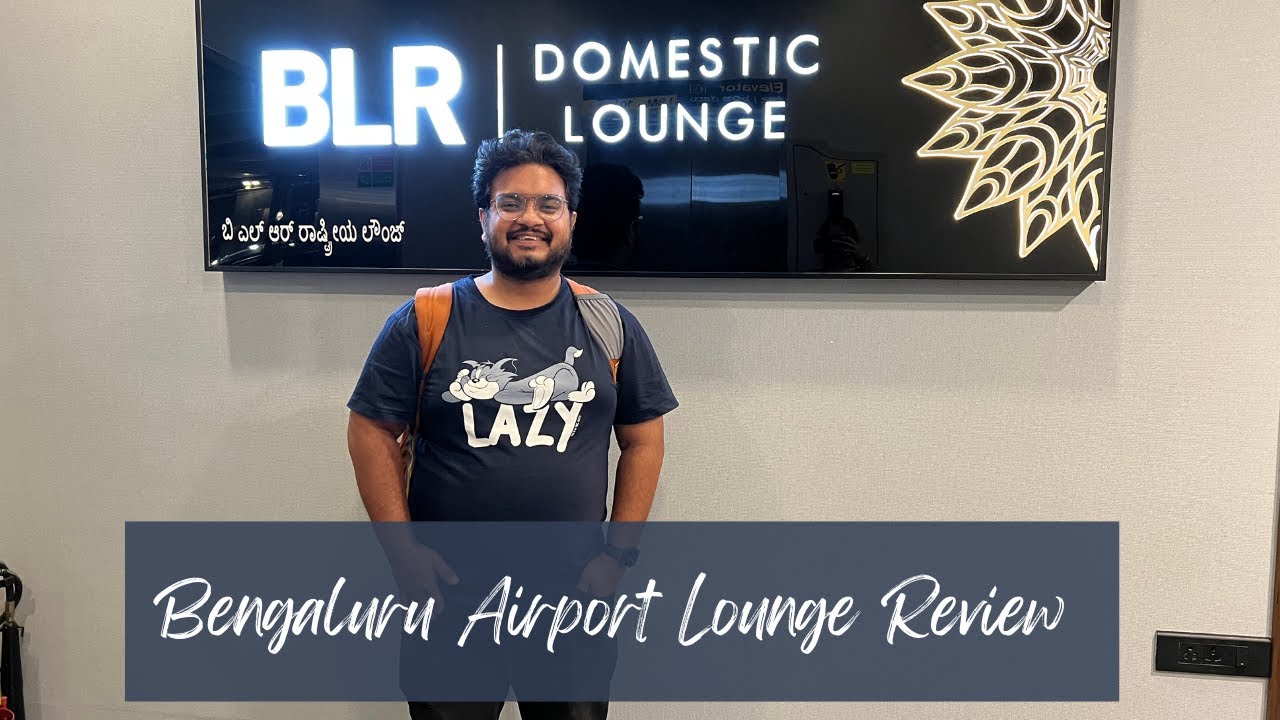 BLR Domestic Lounge | Bangalore Airport Lounge Review | Pricing, Menu, & Timings