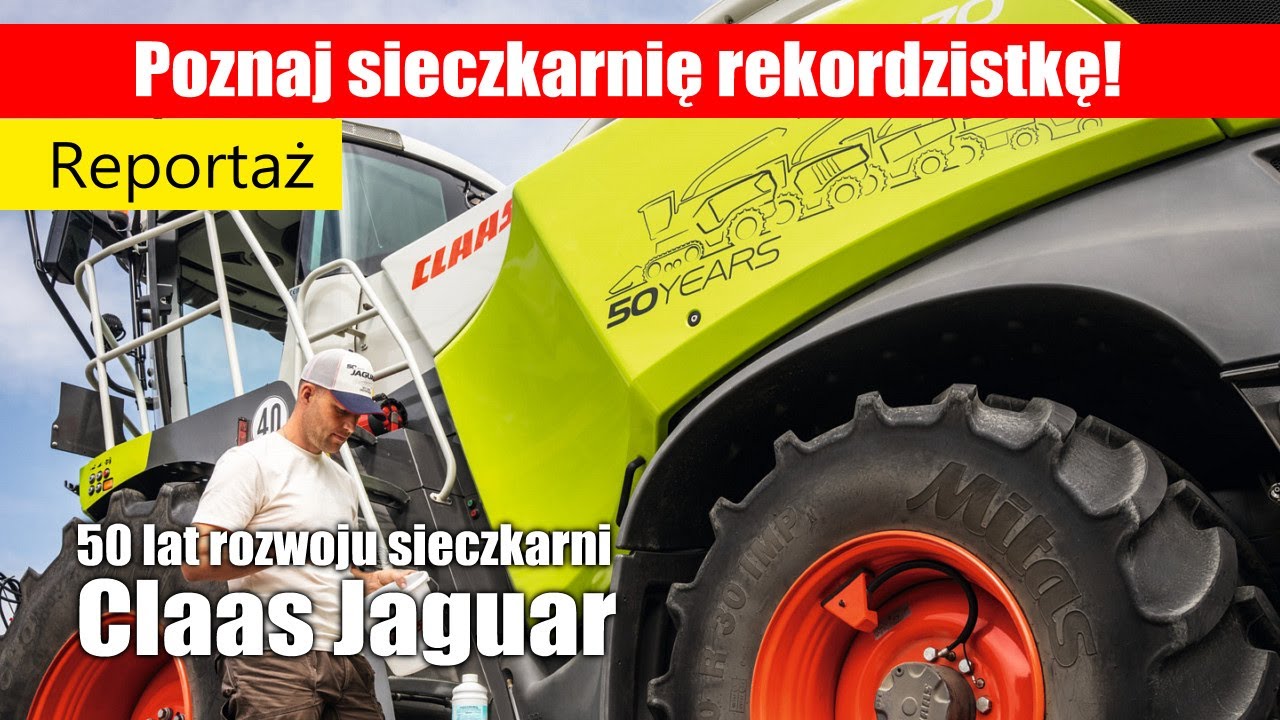 50 lat rozwoju sieczkarni Claas Jaguar - Poznaj sieczkarnię rekordzistkę!