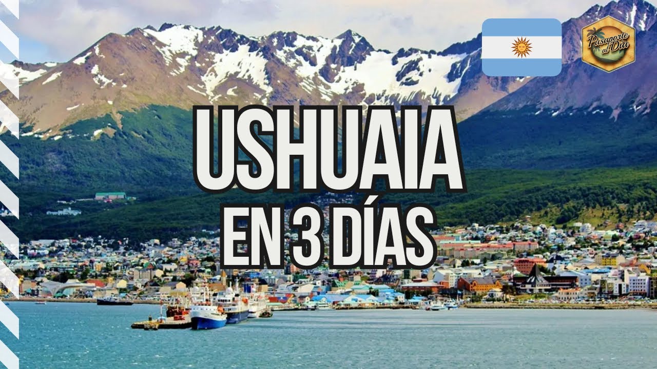 [2026] Qué hacer en Ushuaia en 3 días ✅ Argentina 🇦🇷 El fin del mundo 🌎 LOS IMPERDIBLES🔝