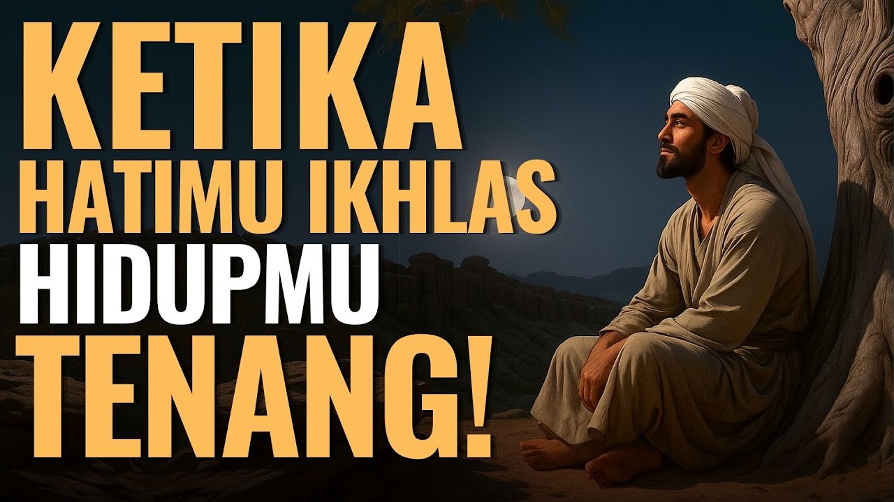 Ketika Hatimu Ikhlas, Hidupmu Tenang dan Semua Masalah Jadi Mudah