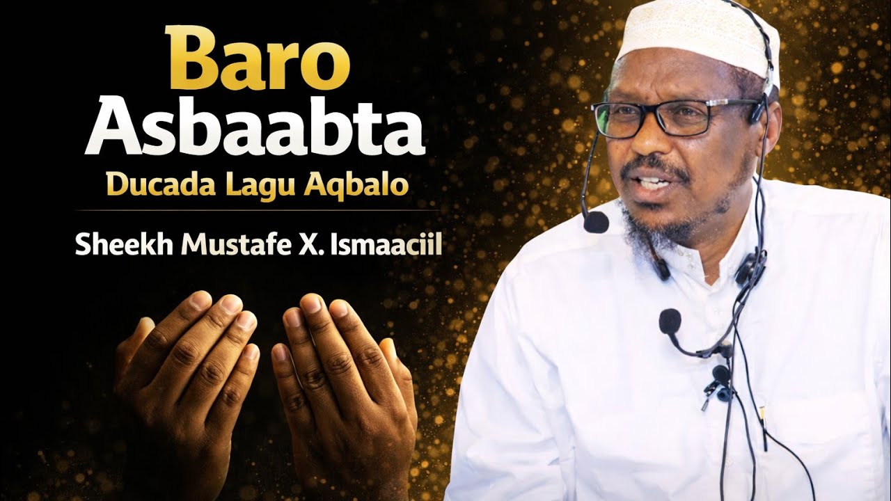 Maxaa ducada loo aqbali waaya?(ogow hadda)|sh mustaffe@xujjo tv