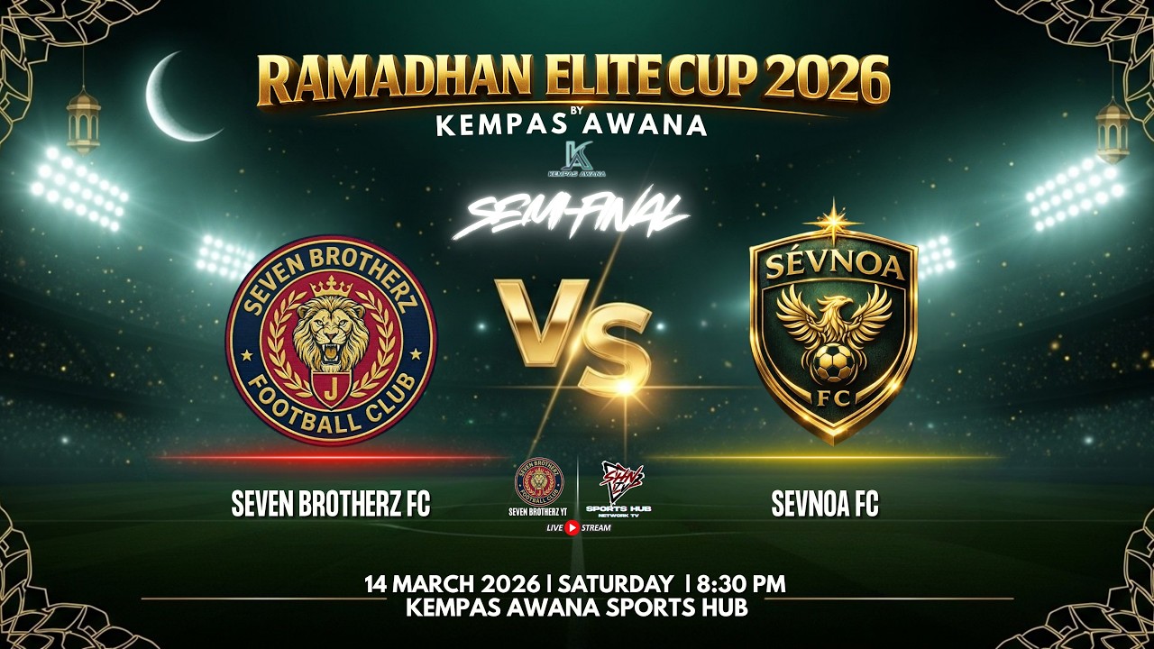 RAMADHAN ELITE CUP 2026 | SEMI-FINAL | SEVEN BROTHERZ FC VS SEVNOA FC