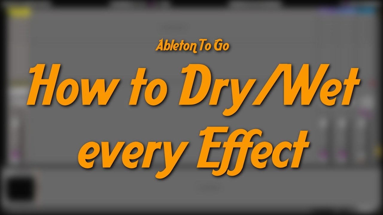 How to Dry/Wet every Effect in Ableton Live - Tutorial/ How to