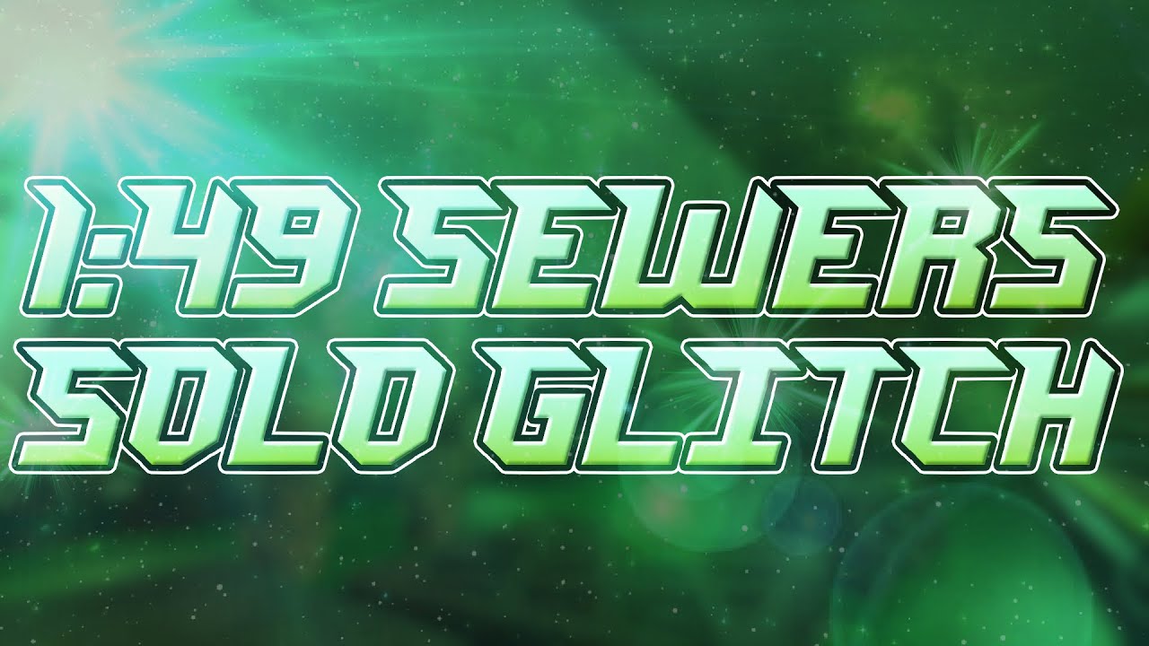 [NEW WR] Sewers Solo Glitch 1:49