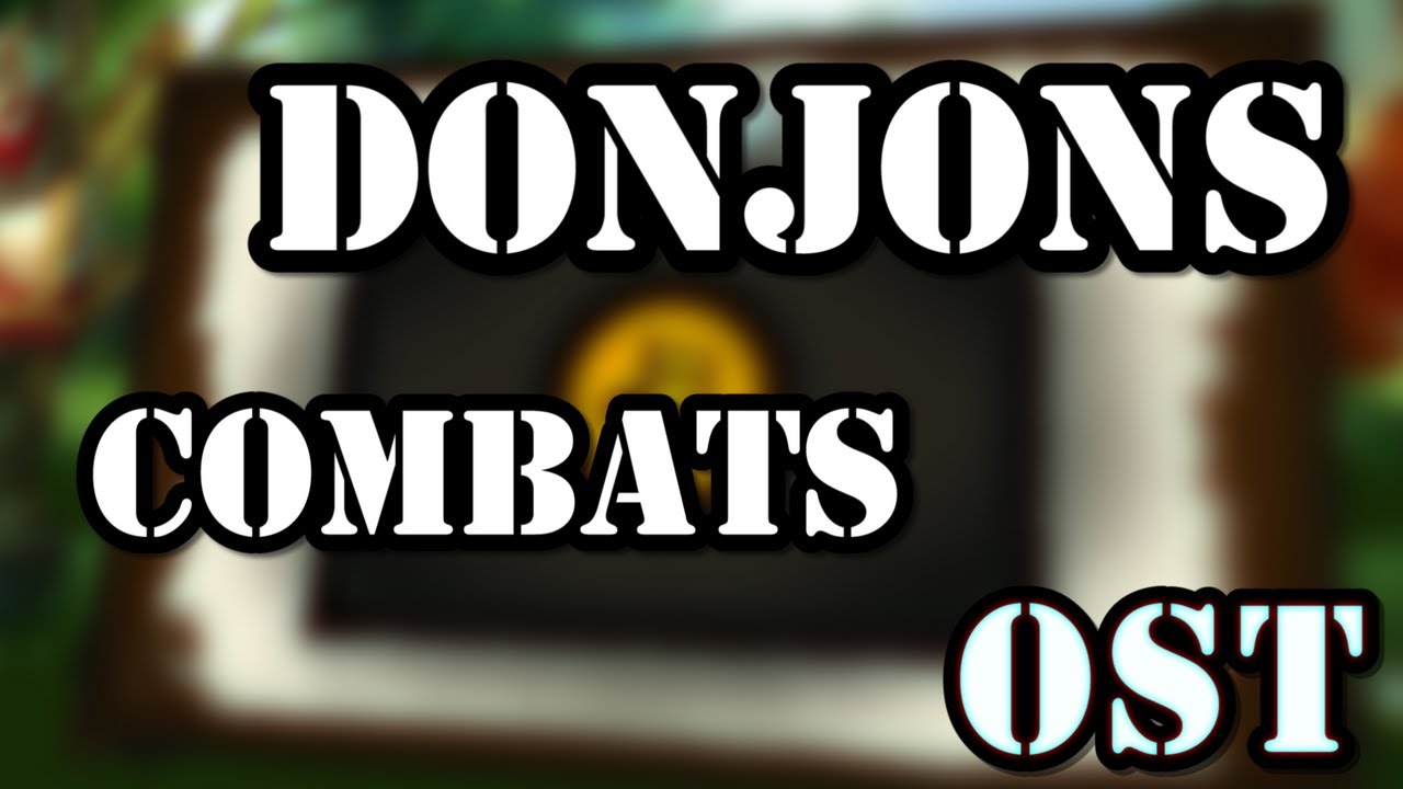 [OST] Dofus -  Combats en salles de Donjons 2.56 (Thème 6)