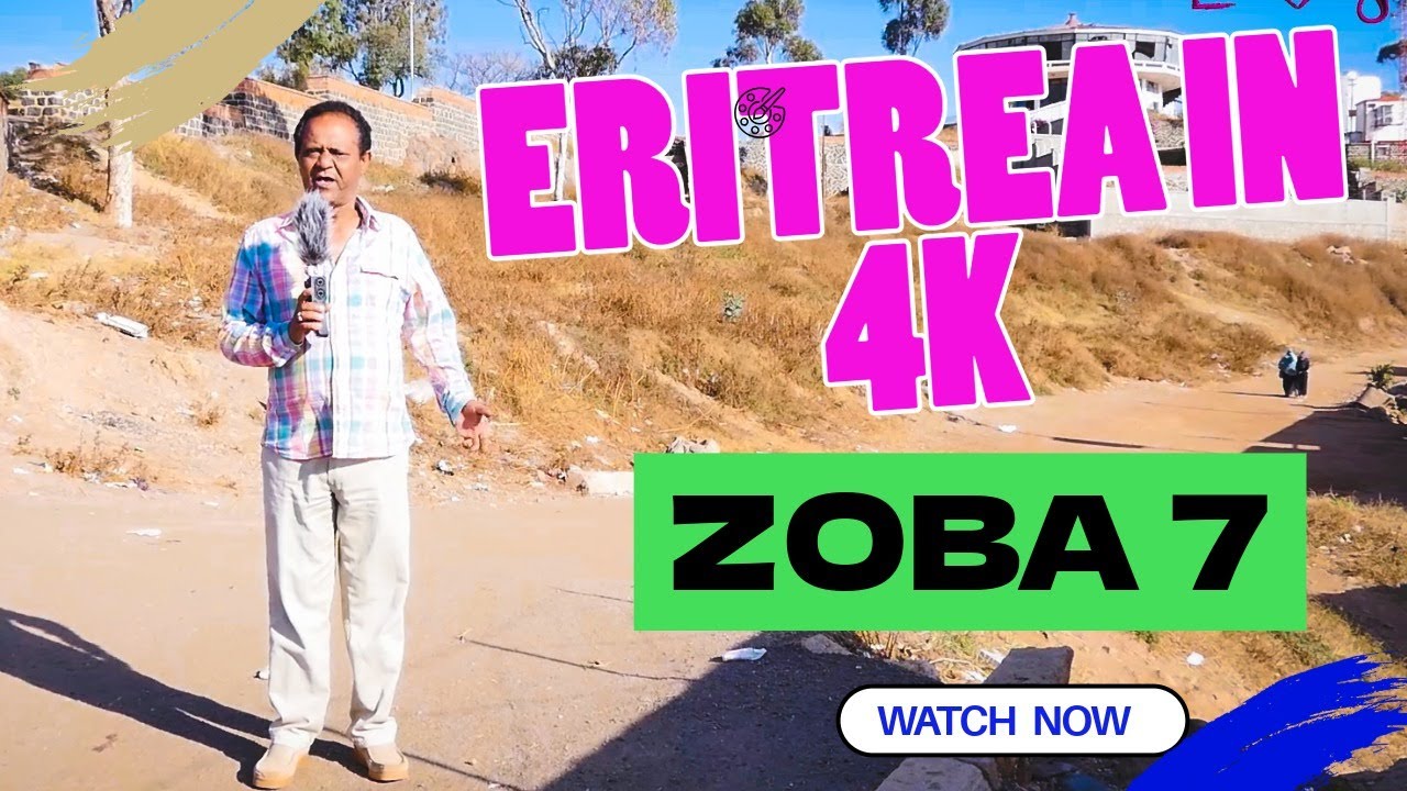 Eitrea in 4k Zoba 7