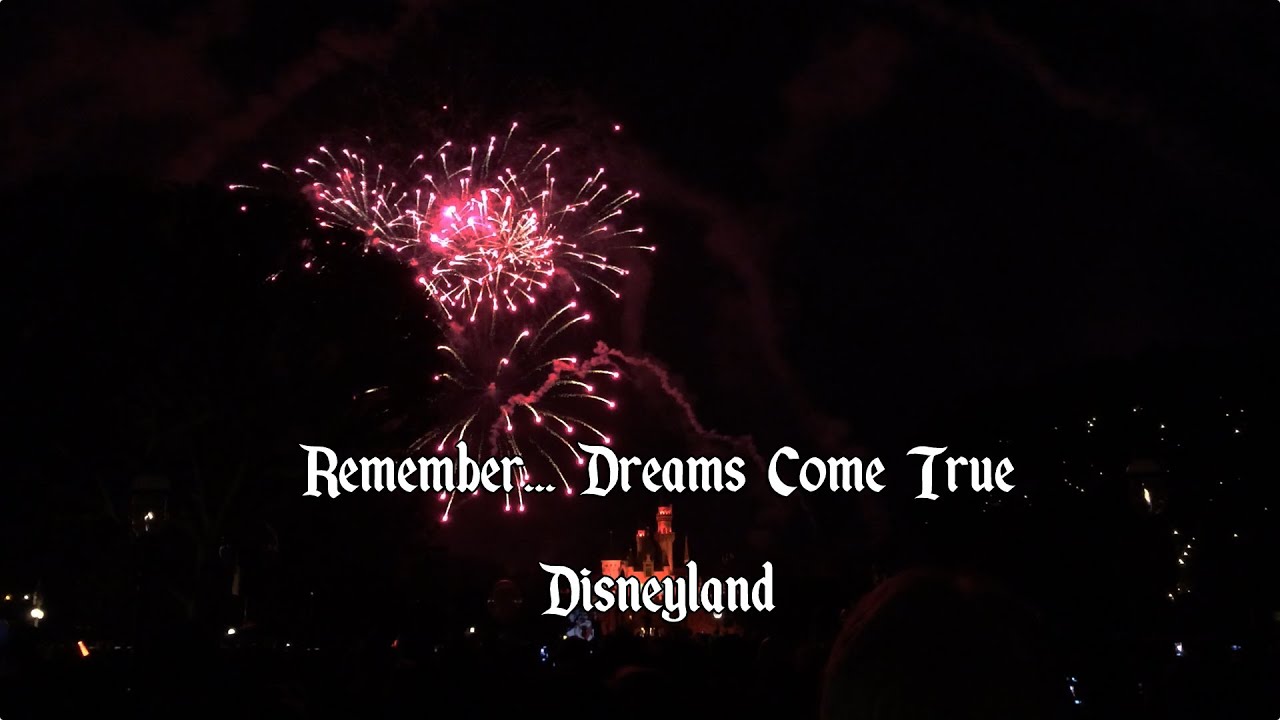 Remember...Dreams Come True Fireworks at Disneyland