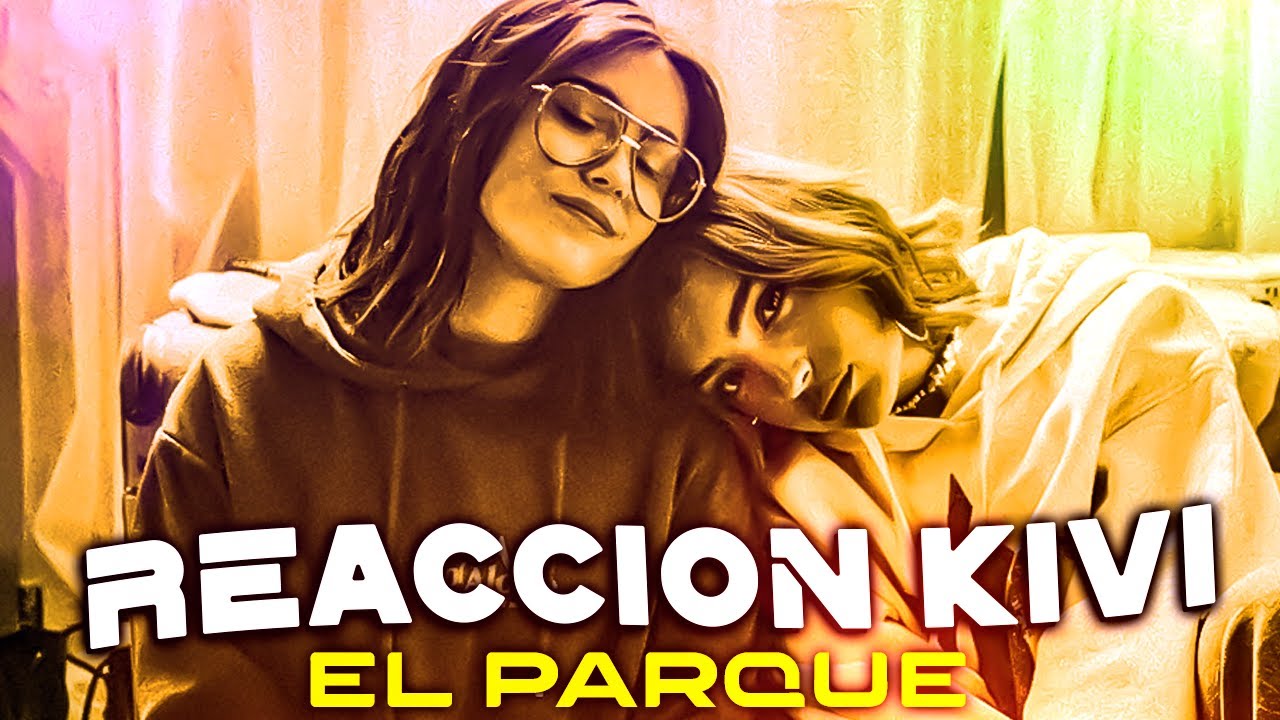 REACCION a KIVI | CHIARA OLIVER ft. VIOLETA HODAR, EL PARQUE