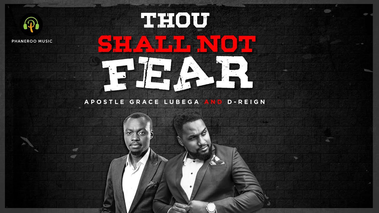 Thou Shall Not Fear by Apostle Grace Lubega and D-Reign | Phaneroo Music