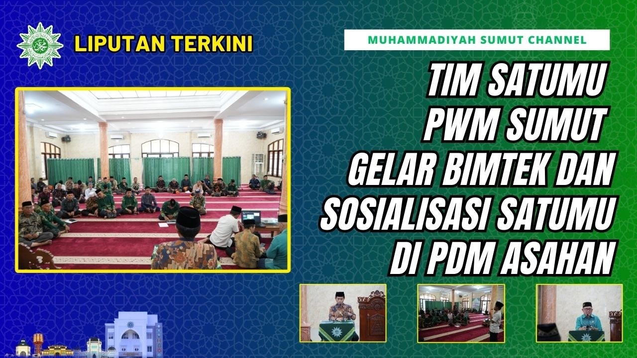 [LIPUTAN TERKINI] TIM SATUMU PWM SUMUT GELAR BIMTEK DAN SOSIALISASI SATUMU DI PDM ASAHAN