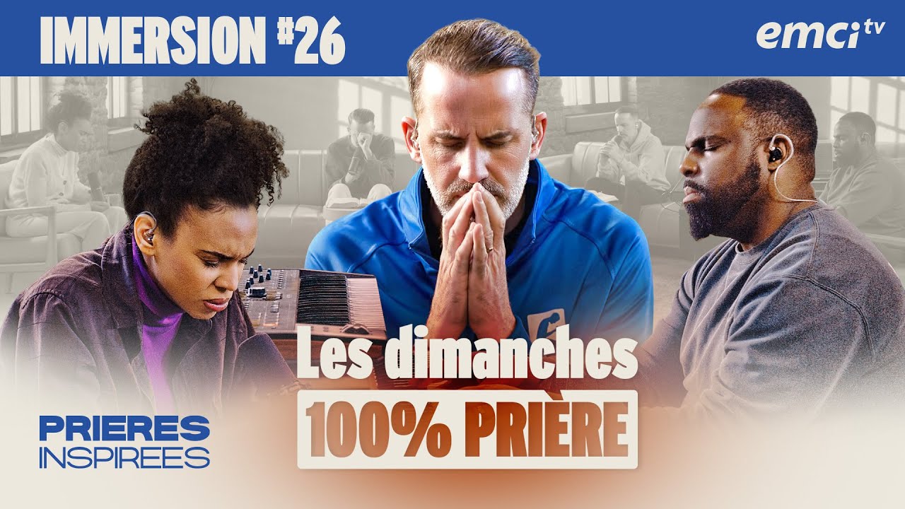 100% PRIÈRE - dimanche 25 mai - Prières inspirées - Jérémy Sourdril