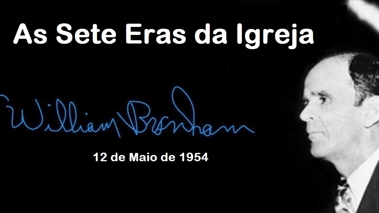 As Sete Eras da Igreja - William Branham (Tradução Inédita da GVD)