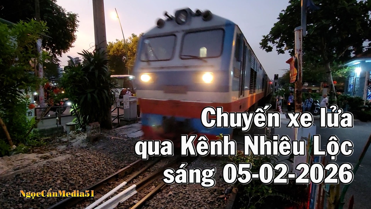 Chuyến xe lửa s&aacute;ng từ Ga S&agrave;i G&ograve;n qua K&ecirc;nh Nhi&ecirc;u Lộc ng&agrave;y 05-02-2026