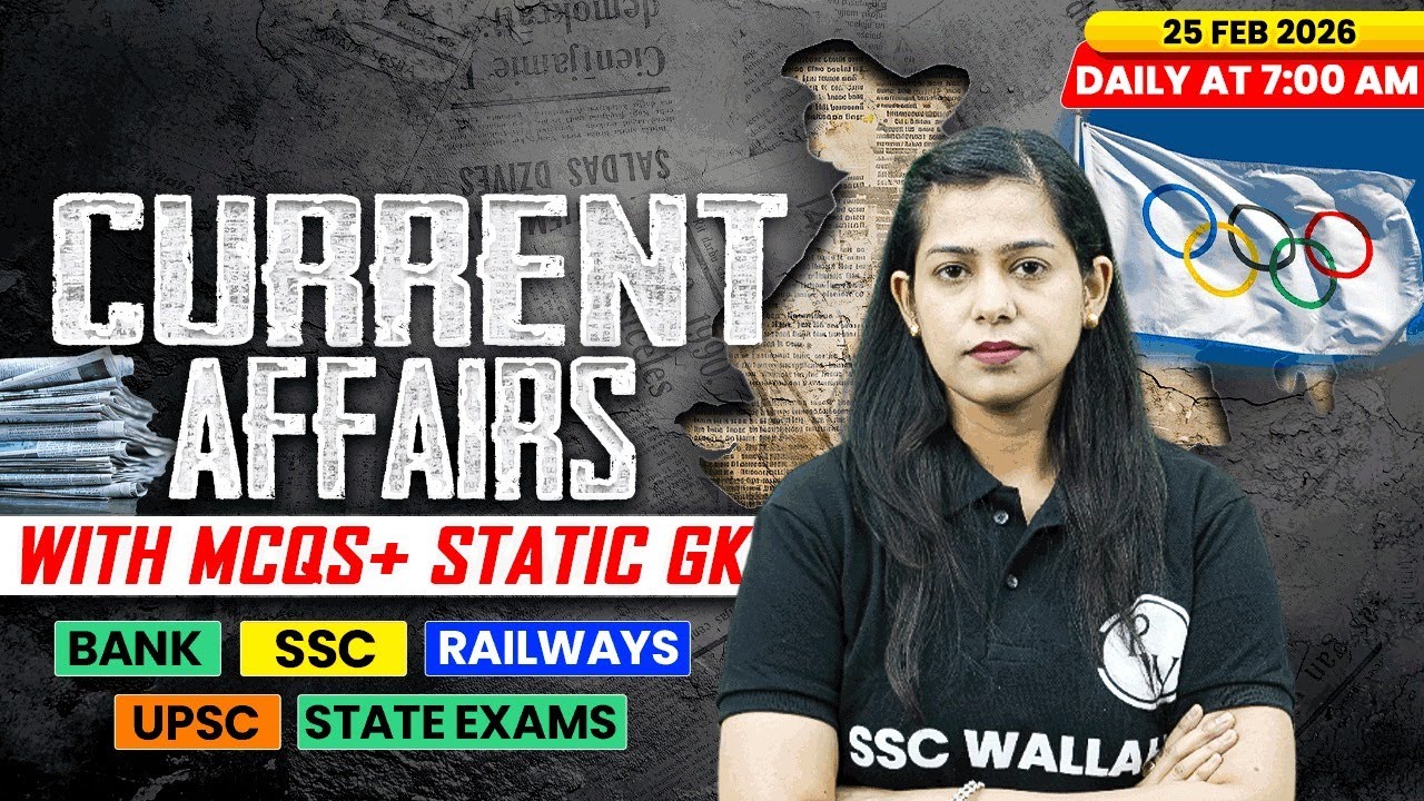 Current Affairs Today | 25 Feb Current Affairs 2026 | Current Affairs for SSC | By Krati Mam