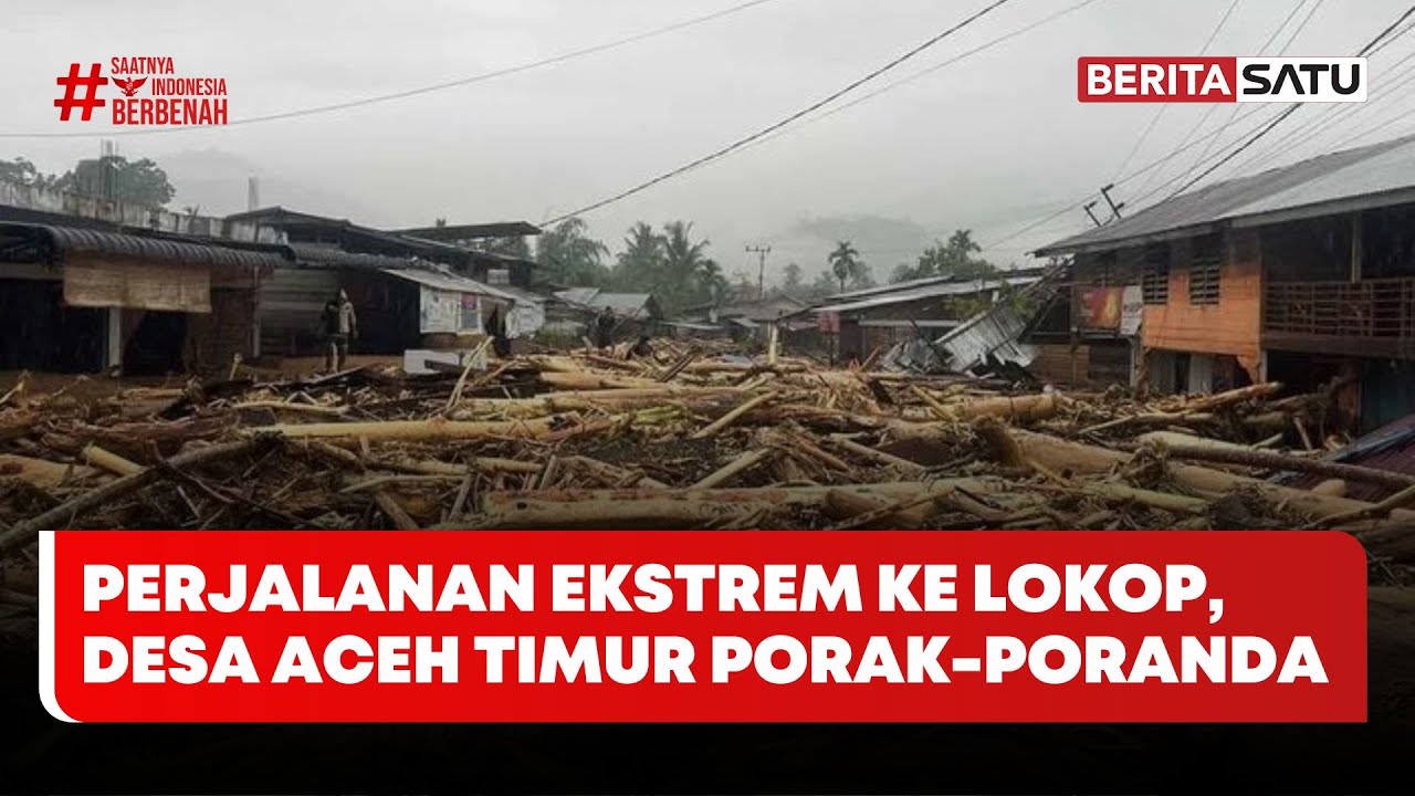 Menembus Desa Lokop, Desa di Aceh Timur yang Alami Kerusakan Parah #Beritasatu