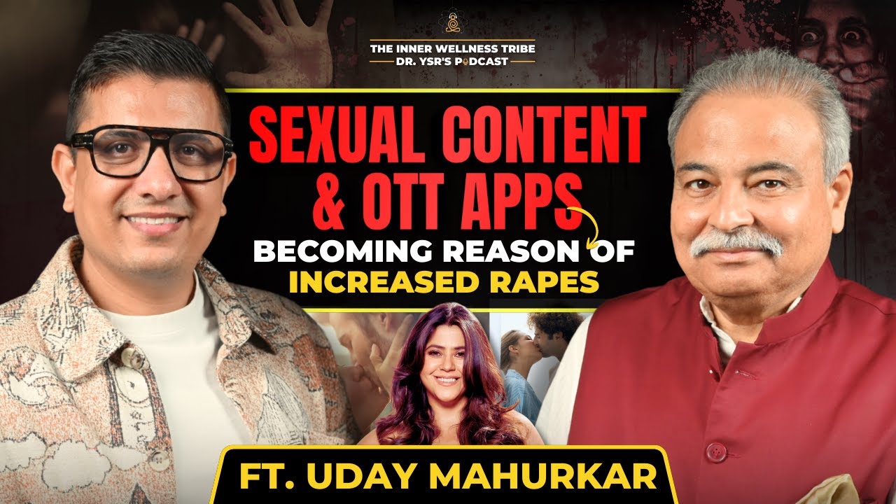 Rise of Sexual Content, Censorship & National Values | ft.- Uday Mahurkar | Dr YSR Podcast
