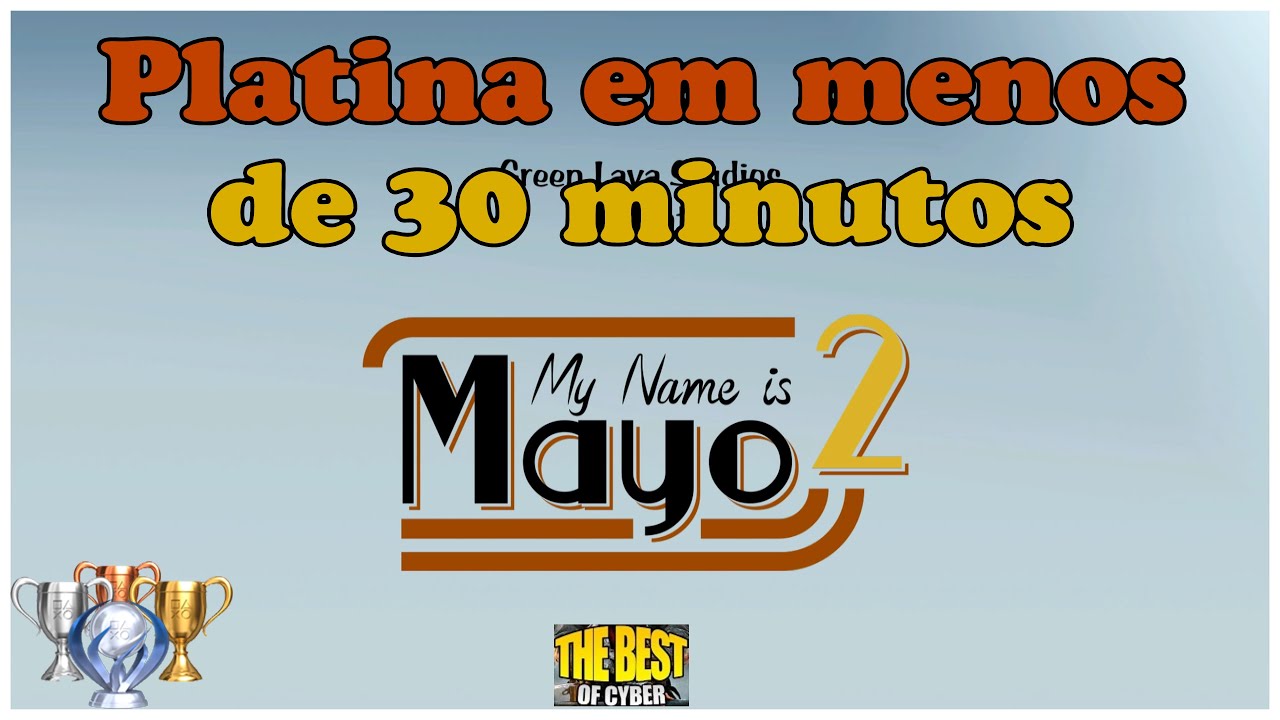 My Name is Mayo 2 - Passo a passo para pegar a platina em menos de 30 minutos - PS4