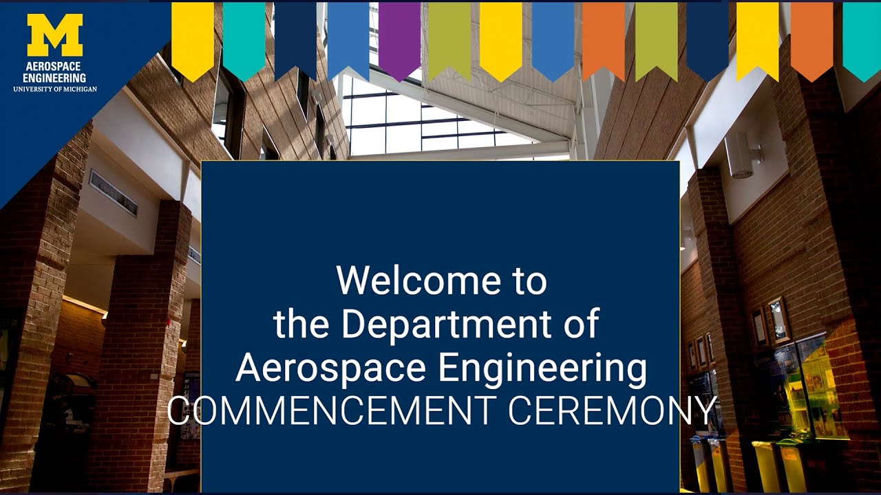 2021 University of Michigan Aerospace Engineering Virtual Commencement Ceremony