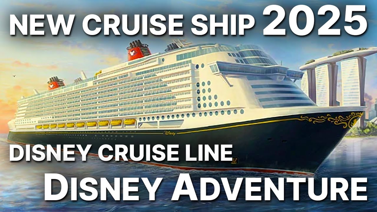 DISNEY ADVENTURE - Новый круизный лайнер в 2025 году - ВИРТУАЛЬНЫЙ ТУР