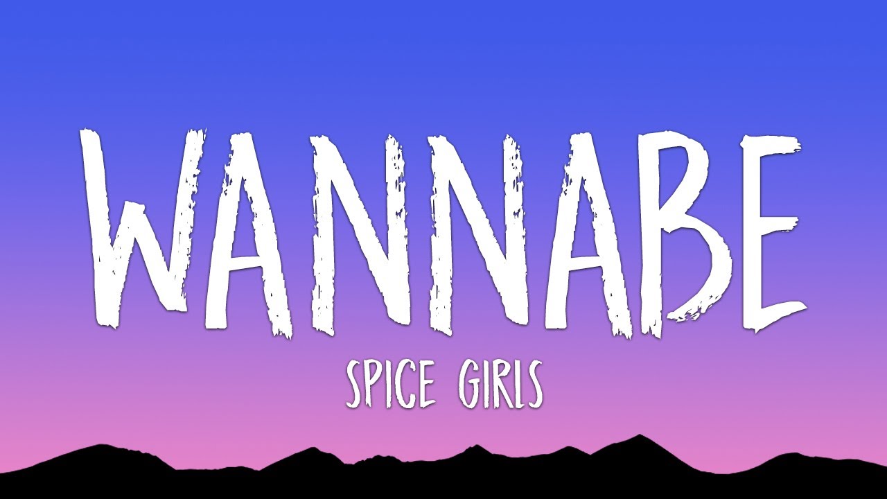 Spice Girls - Wannabe (Lyrics)