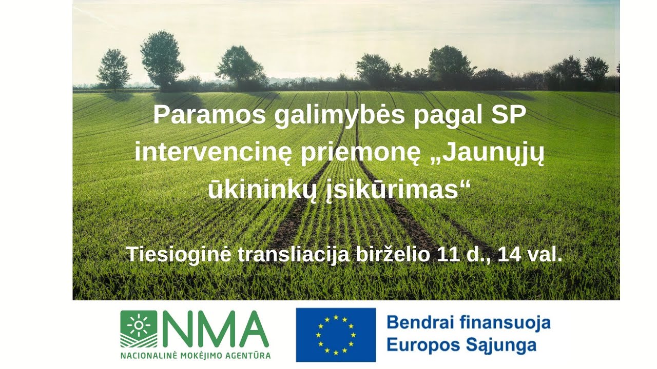 Parama pagal SP intervencinę priemonę &bdquo;Jaunųjų ūkininkų įsikūrimas&ldquo;