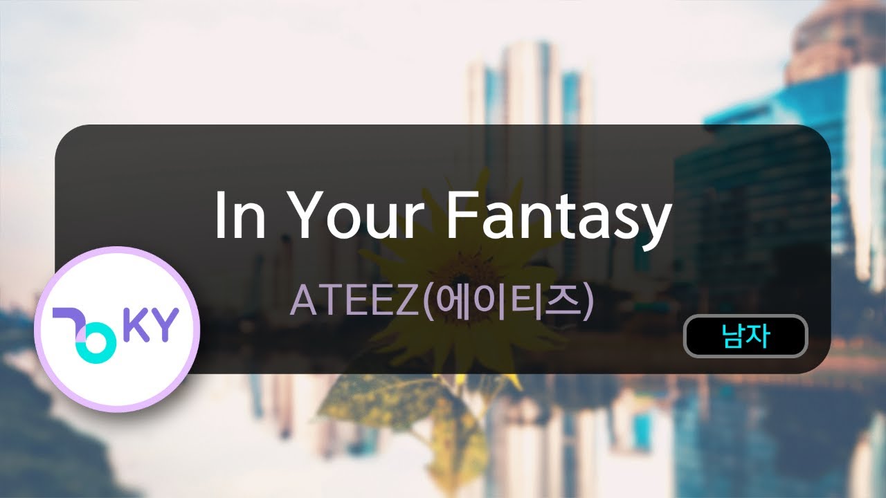 In Your Fantasy - ATEEZ(에이티즈) (KY.50035) / KY KARAOKE