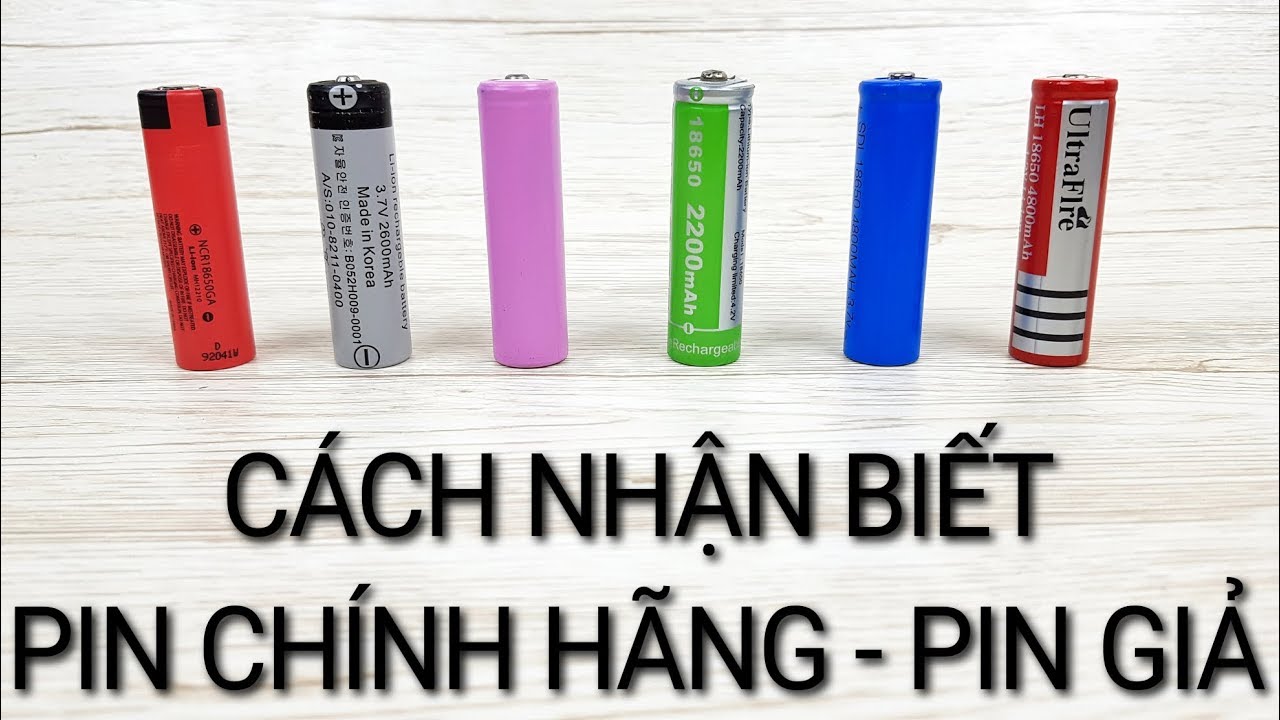 CÁCH PHÂN BIỆT PIN CHÍNH HÃNG VÀ PIN DÕM
