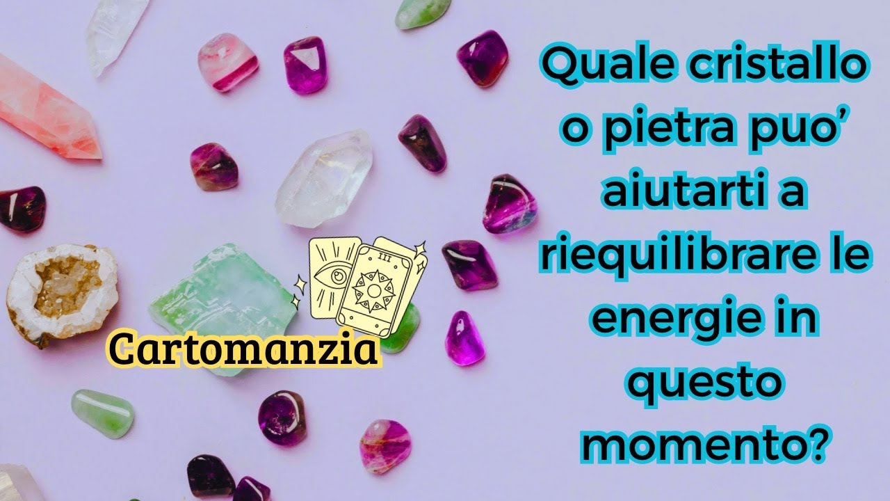 Quale cristallo o pietra può aiutarti a riequilibrare la tua energia ora?#tarocchigratis 