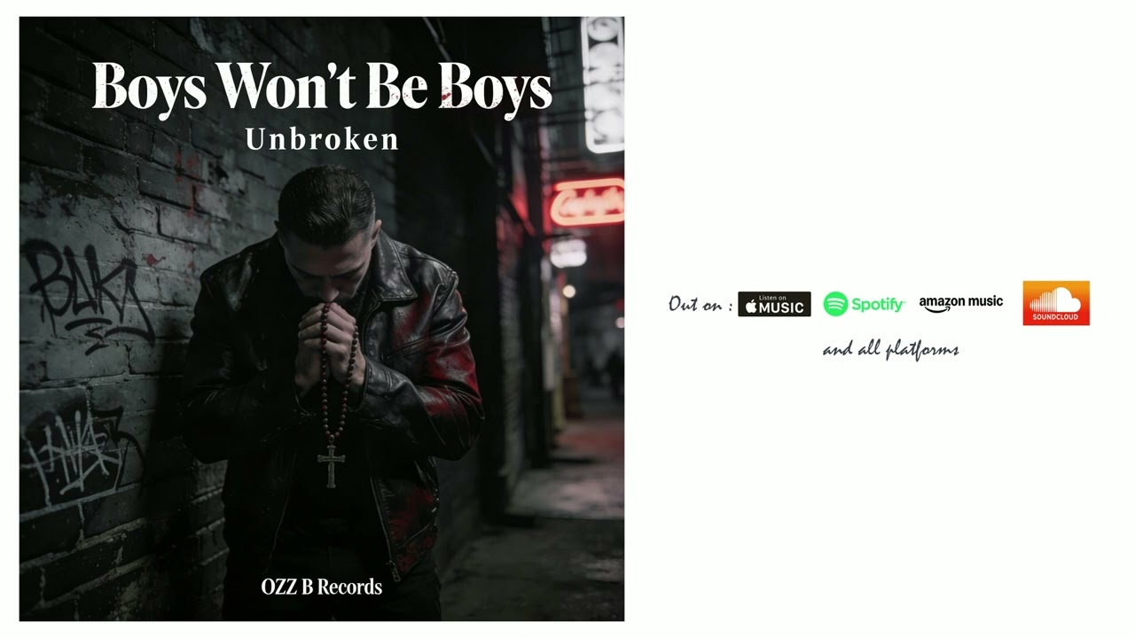 Boys Won't Be Boys - Ozz B I Unbroken Album