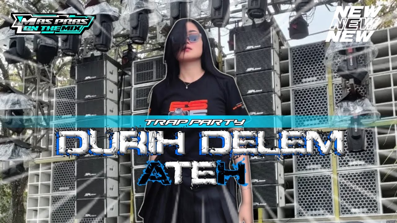 DJ MADURA DURIH DELEM ATEH ‼️ TRAP PARTY BASS NGUKK 🔥🔥