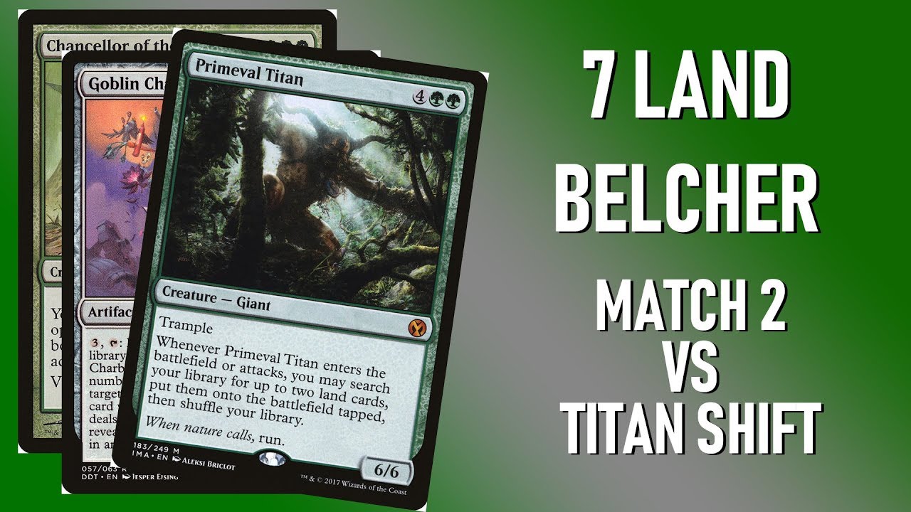 7 Land Belcher in Modern! (Match 2 vs Titanshift)