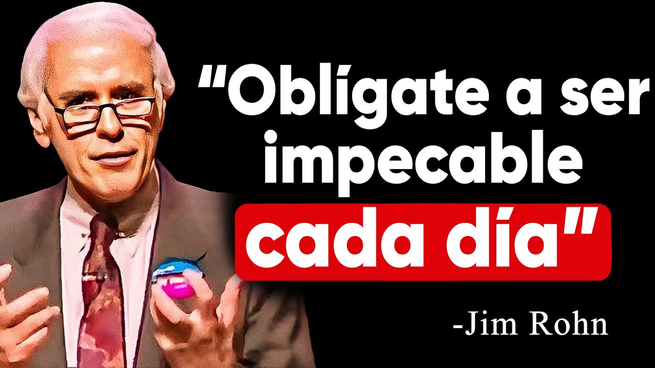 Obl&iacute;gate a ser IMPECABLE d&iacute;a tras d&iacute;a | Discurso Motivacional de Jim Rohn