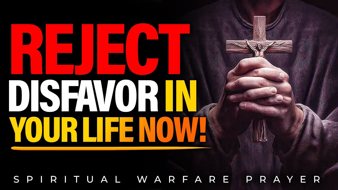Reject and Renounce Every Manifestation Of Disfavor In Your Life Now! | New Month Prayer