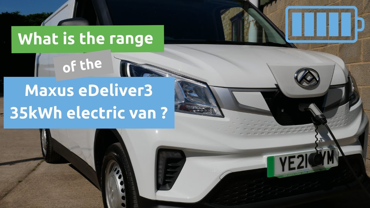 What is the real range of the Maxus eDeliver3 electric van? I drive the 35kWh version.