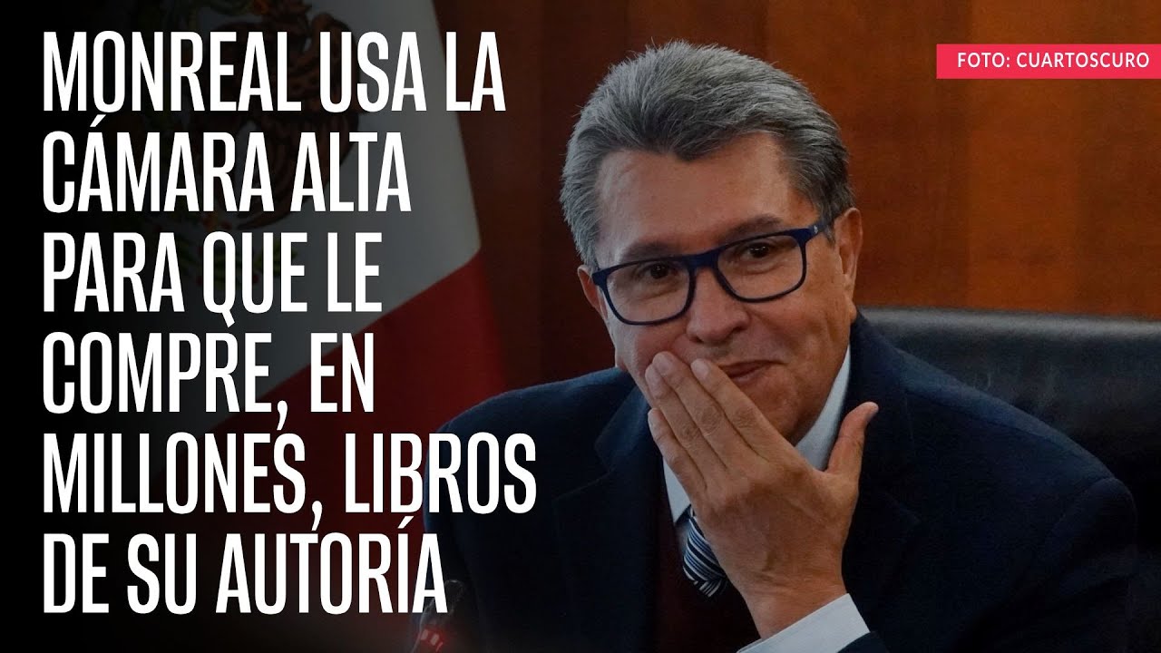 Monreal usa la C&aacute;mara Alta para que le compre, en millones, libros de su autor&iacute;a