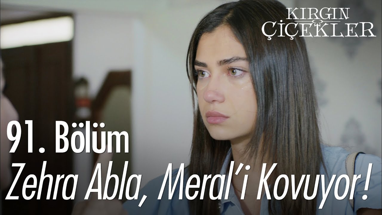 Zehra Abla, Meral'i kovuyor! - Kırgın Çiçekler 91. Bölüm