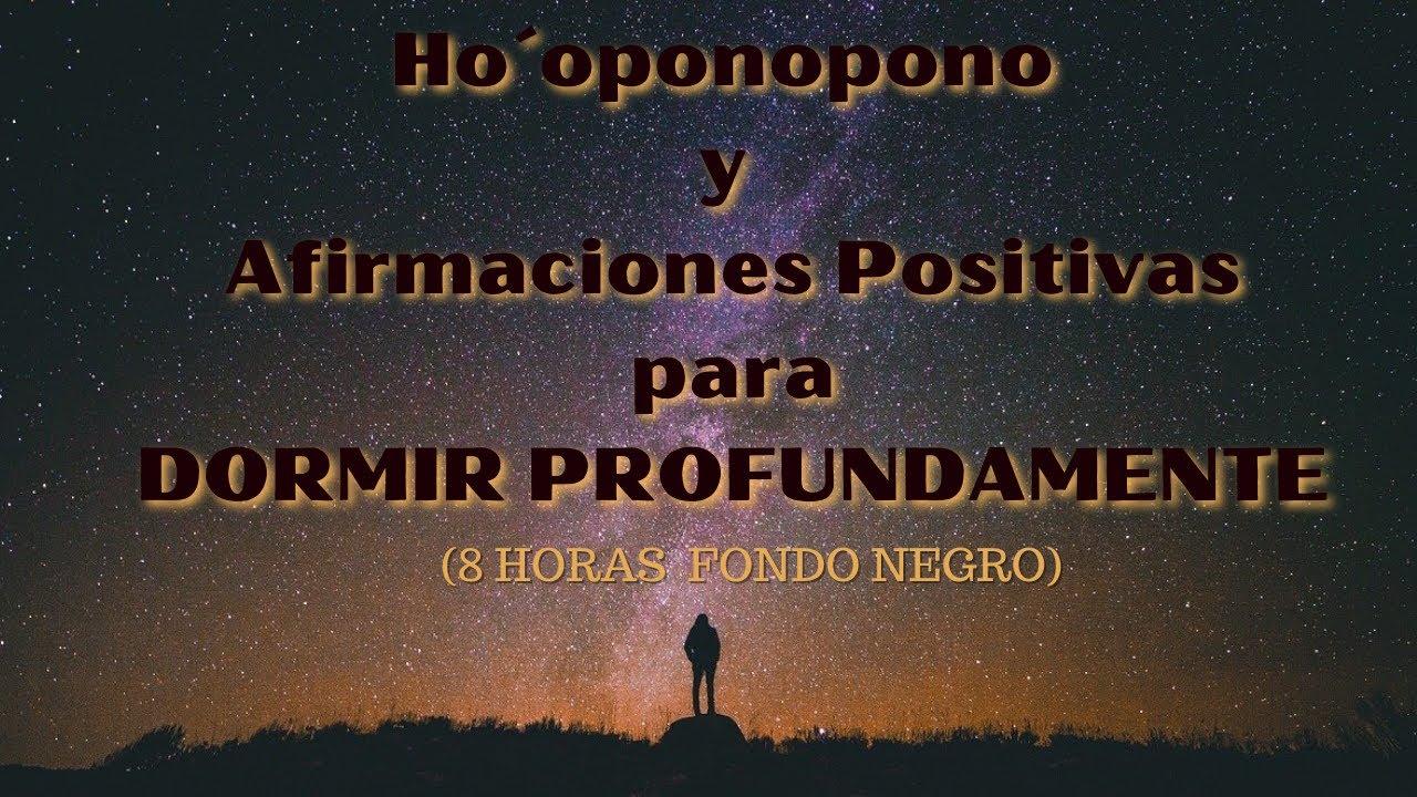 Hooponopono con Afirmaciones Positivas para DORMIR PROFUNDAMENTE SANANDO Toda La Noche (¡8 HORAS!)