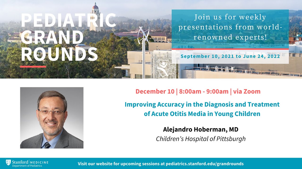 Stanford Pediatric Grand Rounds: Acute Otitis Media in Young Children